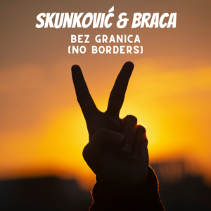 Skunković & Braca - "Bez granica / No Borders" (Single, 2024, ideenstudio,berlin Music)